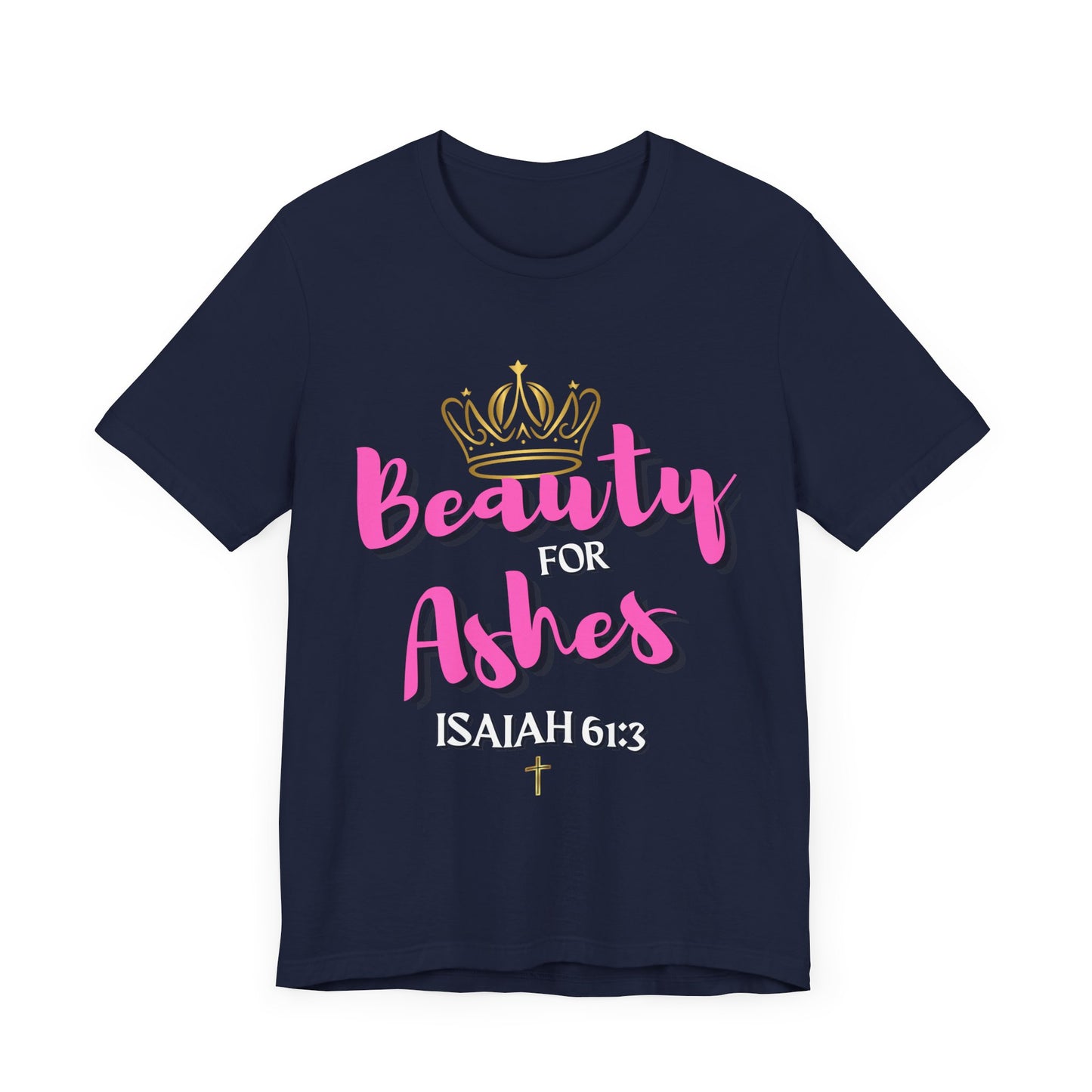Beauty for Ashes T-shirt