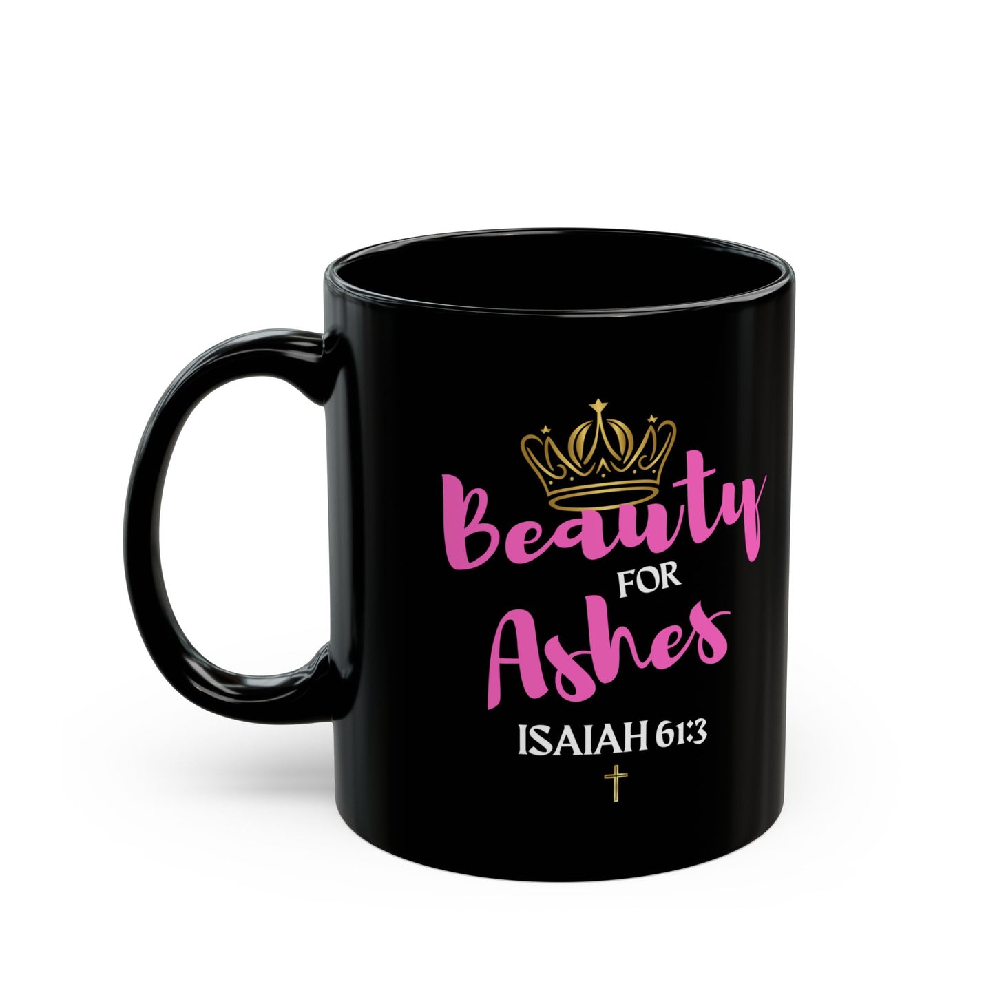 Beauty for Ashes Mug