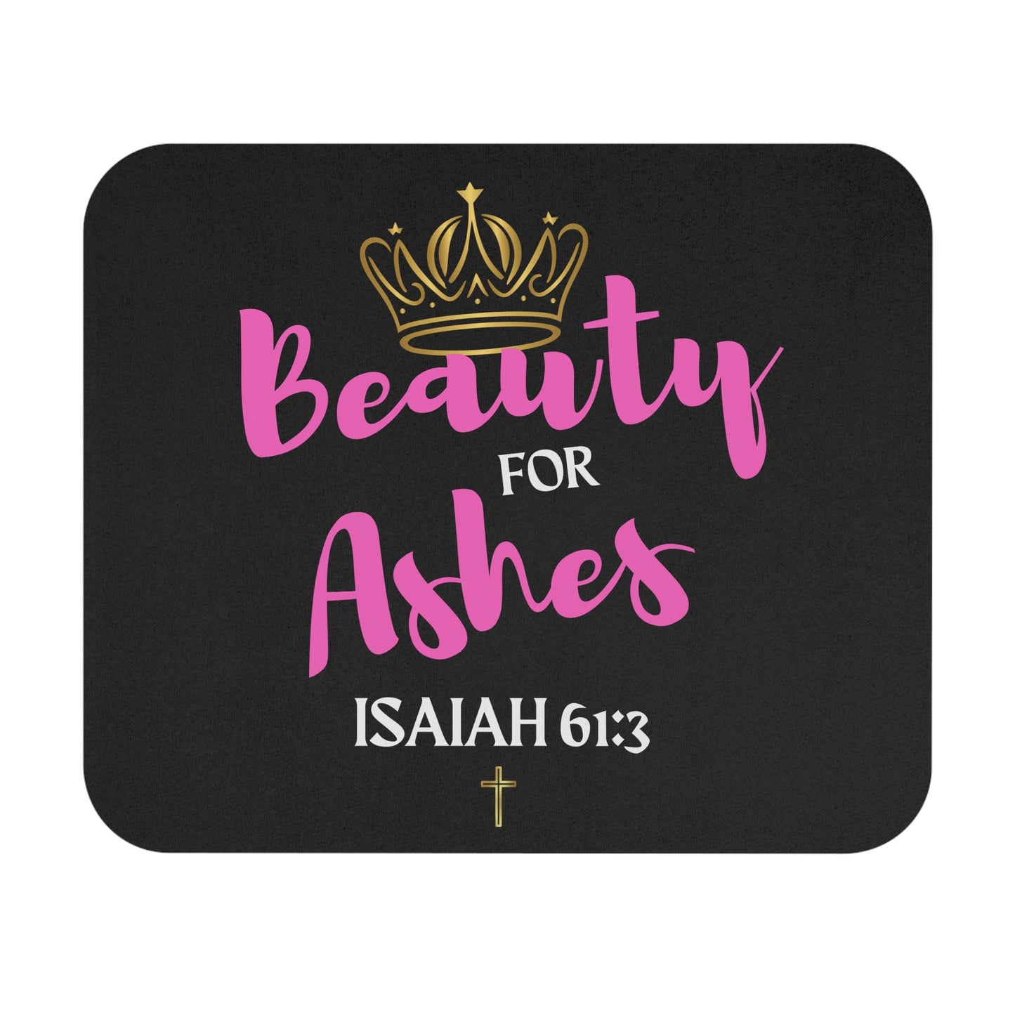 Mouse Pad - 'Beauty for Ashes' Crown Design