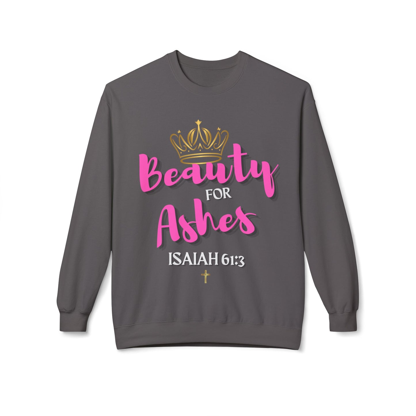 Beauty for Ashes Fleece Sweatshirt