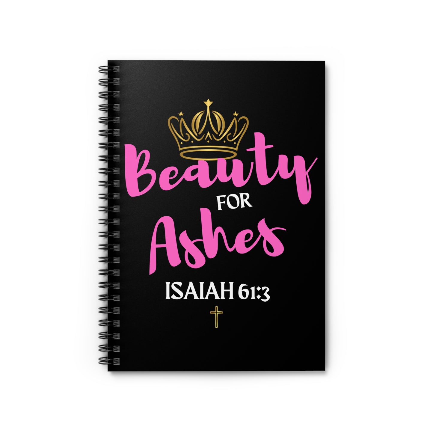 Beauty for Ashes - Ruled Line Notebook